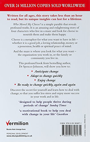 Who Moved My Cheese?: An A-Mazing Way to Deal with Change in Your Work and in Your Life
