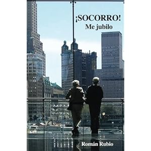 ¡SOCORRO! Me jubilo (Spanish Edition)
