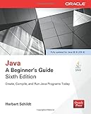Java: A Beginner's Guide, Sixth Edition Java: A Beginner's Guide, Sixth Edition