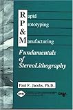 Rapid Prototyping & Manufacturing: Fundamentals of StereoLithography