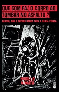Livro Que som faz o corpo ao tombar no asfalto? : Desejo, dor e outros nomes para a mesma ferida