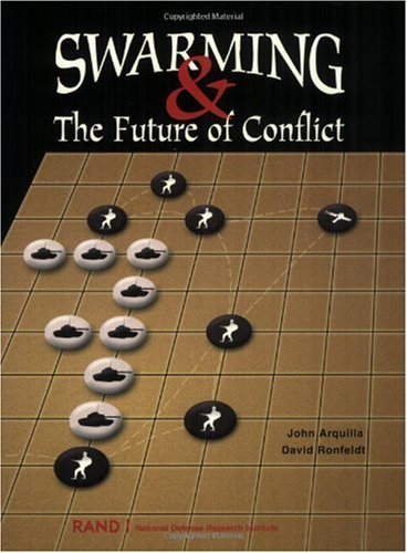 Swarming and the Future of Conflict by John Arquilla