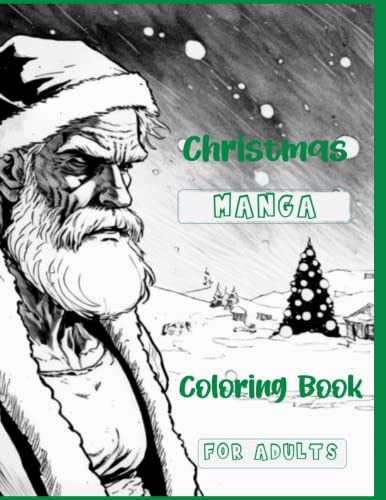 Christmas Manga Coloring Book For Adults: Detailed Manga-Anime adult coloring book stress relieving Christmas designs to color away the stresses of the day.