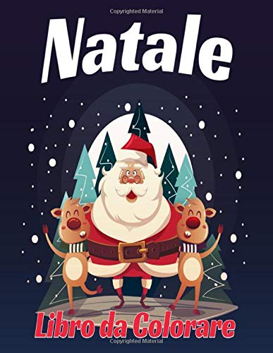 Immagini Divertenti Natale 2020.Natale Libro Da Colorare Per Bambini Eta 3 8 Anni Un Libro Divertente Simpatico Per Bambini E Bambino Italian Edition Book Fun Coloring 9798679666504 Amazon Com Books