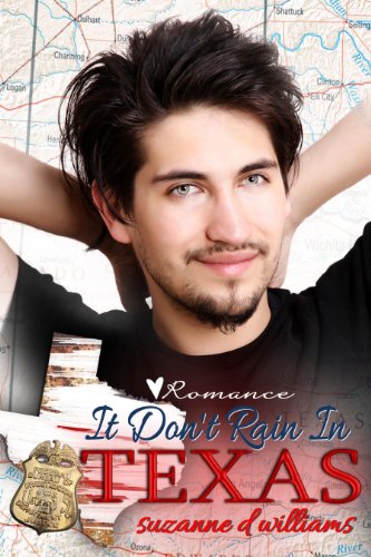 It Don't Rain In Texas by Suzanne D. Williams