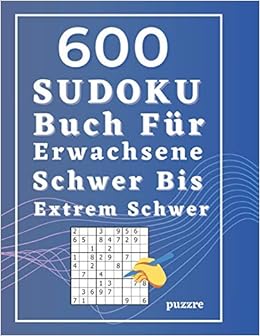 600 Sudoku Buch Fur Erwachsene Schwer Bis Extrem Schwer Denkspiel Ratselbuch Amazon De Puzzre Bucher