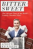 Bittersweet: A Memoir: The Life and Times of the World's Leading Chocolate Taster by