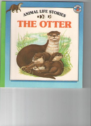 The Otter (Animal Life Stories)