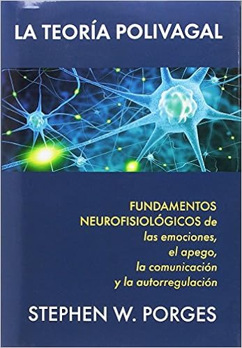 La teoría polivagal: Fundamentos neurofisiológicos de las emociones, el apego,... (LIBROS DE PSICOLOGIA) : Stephen Porges, Stephen Porges: Amazon.es: Libros