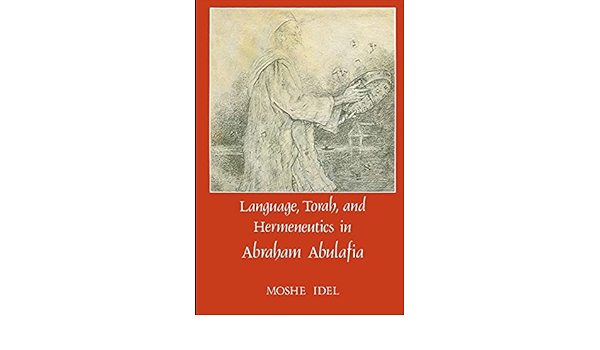 Amazon Com Language Torah And Hermeneutics In Abraham Abulafia Suny Series In Judaica Hermeneutics Mysticism And Religion 9780887068324 Idel Moshe Books