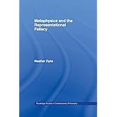 Metaphysics and the Representational Fallacy (Routledge Studies in Contemporary Philosophy)