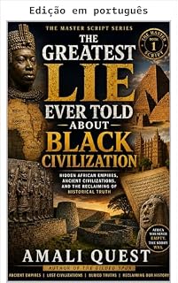 Livro A maior mentira já contada sobre a civilização negra (Série O roteiro mestre Livro 2)
