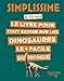 Le livre pour tout savoir sur les dinosaures le + facile du monde : 6-10 ans by 