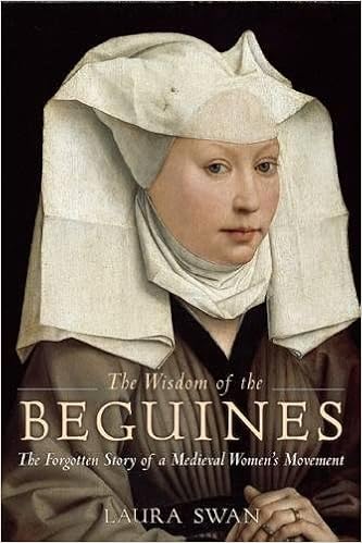 The Wisdom Of The Beguines The Forgotten Story Of A Medieval Women S Movement Amazon Co Uk Swan Laura 9781933346977 Books