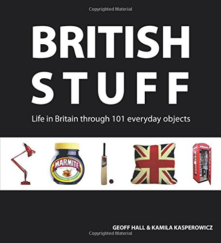 British Stuff: Life in Britain Through 101 Everyday Objects