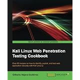 Kali Linux Web Penetration Testing Cookbook