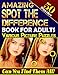 Amazing Spot the Difference Book for Adults: Various Picture Puzzles 50 Puzzles.: How Many Differences Can You Spot? Let the Fun Begin! (Volume 1) by Carena Baumiller