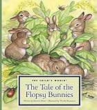 The Tale of the Flopsy Bunnies (Classic Tales by Beatrix Potter) by Beatrix Potter, Wendy Rasmussen