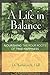 A Life in Balance: Nourishing the Four Roots of True Happiness - Book by Dr. Kathleen Hall
