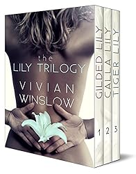 The Lily Trilogy (The Gilded Flower Trilogies Books 1 - 3)