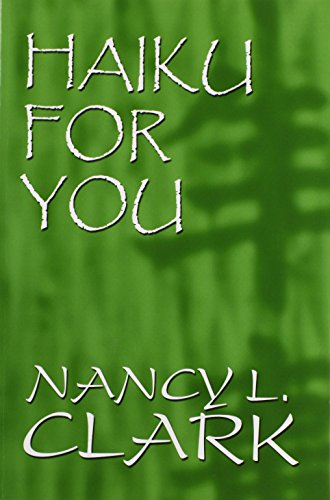 Haiku for You by Nancy L. Clark