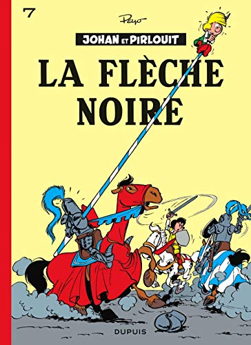 Johan et Pirlouit, tome 7 : La flèche noire by Peyo
