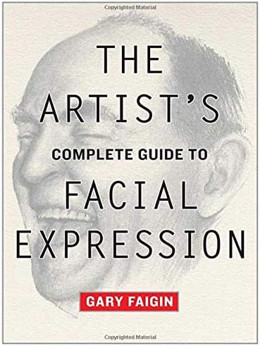 Artist′s Complete Guide to Facial Expression, The