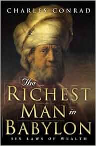 The Richest Man In Babylon Six Laws Of Wealth Charles