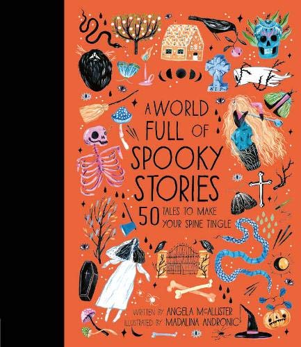 A World Full of Spooky Stories: 50 Tales to Make Your Spine Tingle (Volume 4) (World Full of..., 4)