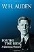 For the Time Being: A Christmas Oratorio (W.H. Auden: Critical Editions) by W. H. Auden, Alan Jacobs
