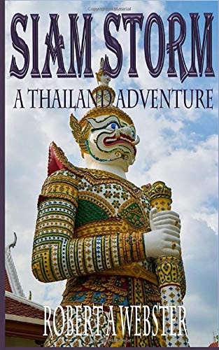 Amazon Com Siam Storm A Thailand Adventure Revised Edition 18 Volume 1 Webster Robert A Green Kevin E Books