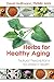 Herbs for Healthy Aging: Natural Prescriptions for Vibrant Health
