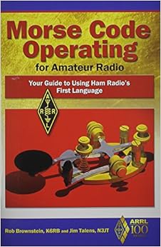 Morse Code Operating for Amateur Radio, by ARRL Inc. Morse Code Operating for Amateur Radio, by ARRL Inc.
