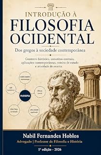 Livro INTRODUÇÃO À FILOSOFIA OCIDENTAL: Dos gregos à sociedade contemporânea - Versão Didática