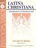 Latina Christiana I : Introduction to Christian Latin, Lowe, Cheryl, 193095302X