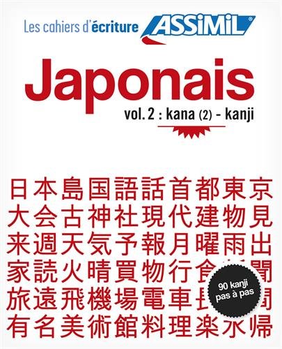 Cahier d'ecriture Japonais 2: Kana (2) -Kanji (Japanese Edition) by Assimil