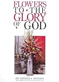 Flowers to the glory of god: A handbook by 