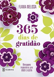 Livro 365 dias de gratidão: Mensagens inspiradoras para viver o agora