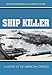 Ship Killer: A History of the American Torpedo by 