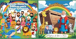 Livro Obediência – A História de Noé e a Arca (Histórias Bíblicas para Educar Crianças Livro 1)
