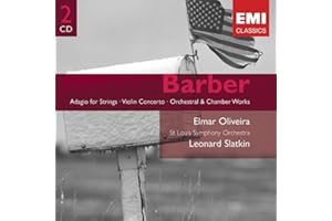 Barber: Adagio for Strings / Violin Concerto / Orchestral & Chamber Works