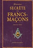 Histoire secrète des francs-maçons by 