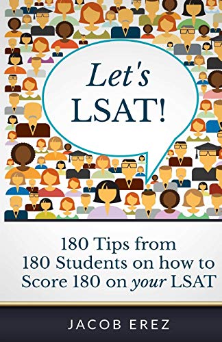Let's LSAT: 180 Tips from 180 Students on how to Score 180 on your LSAT ...