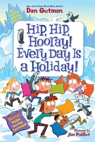 My Weird School Special: Hip, Hip, Hooray! Every Day Is a Holiday