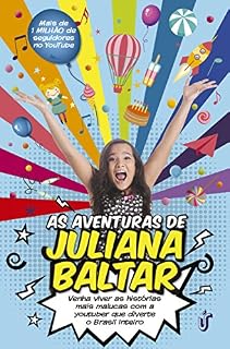 Livro As aventuras de Juliana Baltar: Venha viver as histórias mais malucas com a youtuber que diverte o Brasil inteiro