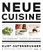 Neue Cuisine: The Elegant Tastes of Vienna: Recipes from Cafe Sabarsky, Wallse, and Blaue Gans by 