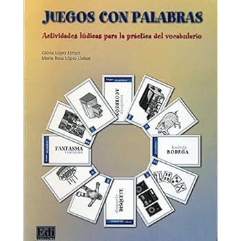 Juegos con palabras: Actividades Ludicas Para La Practica Del Vocabulario (Juegos Didácticos) Juegos con palabras: Actividades Ludicas Para La Practica Del Vocabulario (Juegos Didácticos)