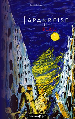 Japanreise in Blau (German Edition) by Emilie Köhler