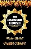 "The Haunted House By Walter Hubbell - Illustrated" av Walter Hubbell