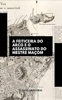 Livro A Feiticeira do Arco e o Assassinato do Mestre Maçom